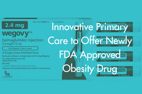 Innovative Primary Care to Offer Newly FDA Approved Obesity Drug