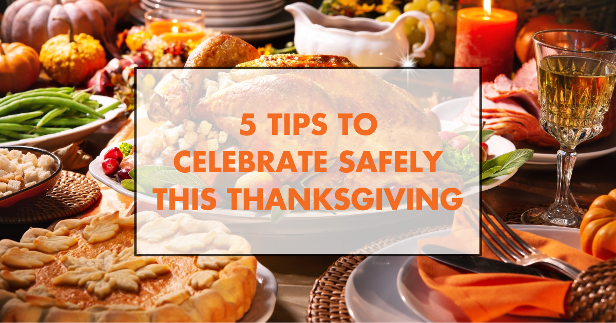 5 Tips for Celebrating Safely this Thanksgiving