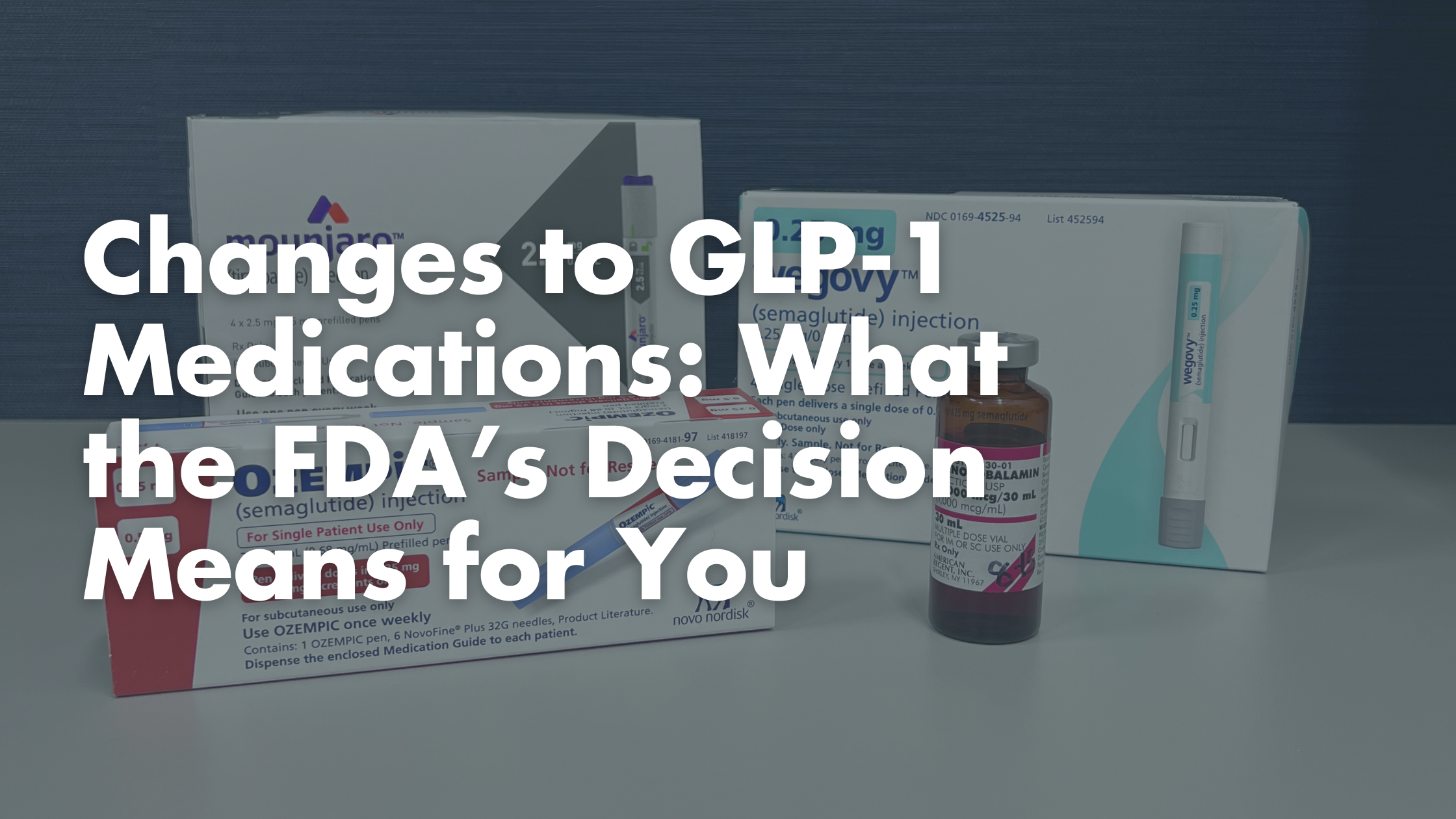 Important Update: Changes to Compounded Semaglutide Availability